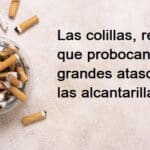 Colillas de cigarros y atascos.